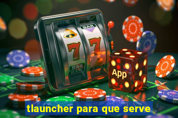 tlauncher para que serve